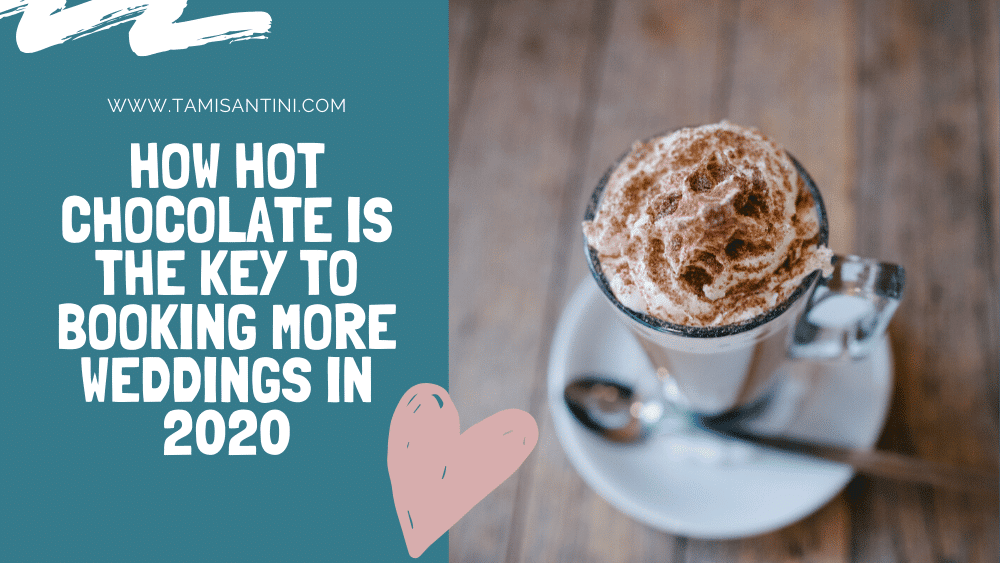 How Hot Chocolate Is The Key To Booking More Clients in 2020!