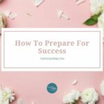 How To Prepare For Success