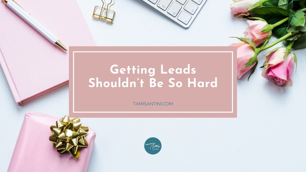Getting Leads Shouldn’t Be So Hard