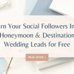 from social followers to destination wedding leads