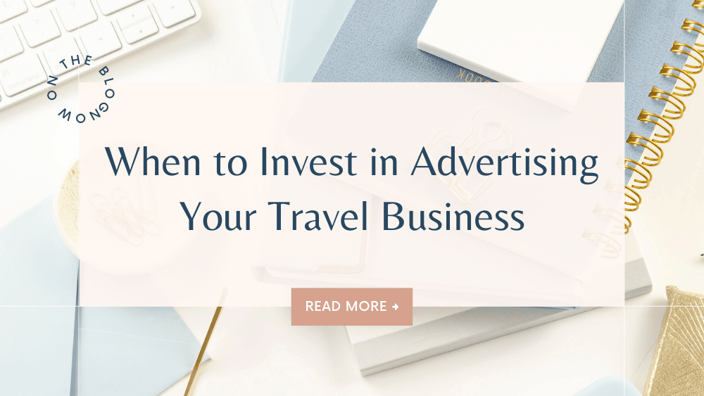 when to invest in advertising your travel business