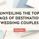 faqs of destination wedding couples
