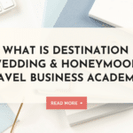 destination wedding honeymoon travel business academy