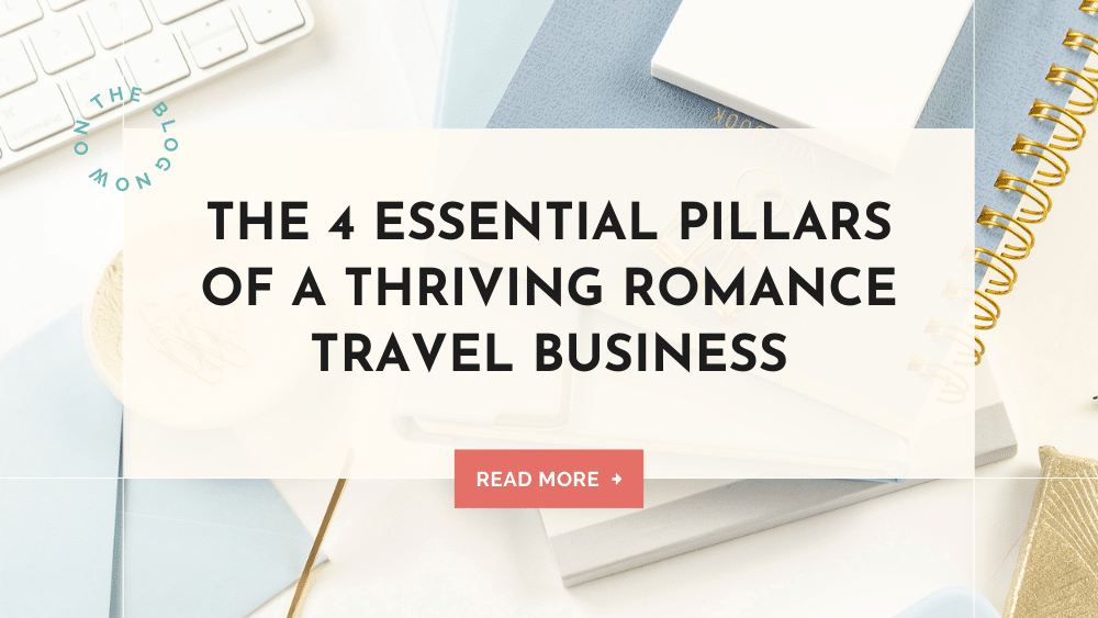 essential pillars of a thriving romance travel business